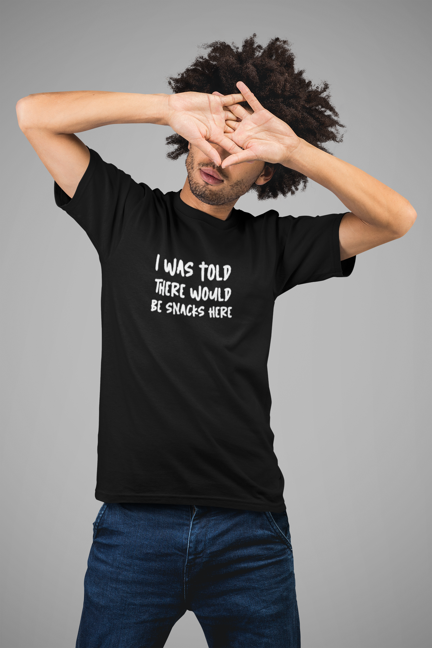I was told there would be snacks here -  Obnoxious Apparel - Funny Offensive Shirts for Men