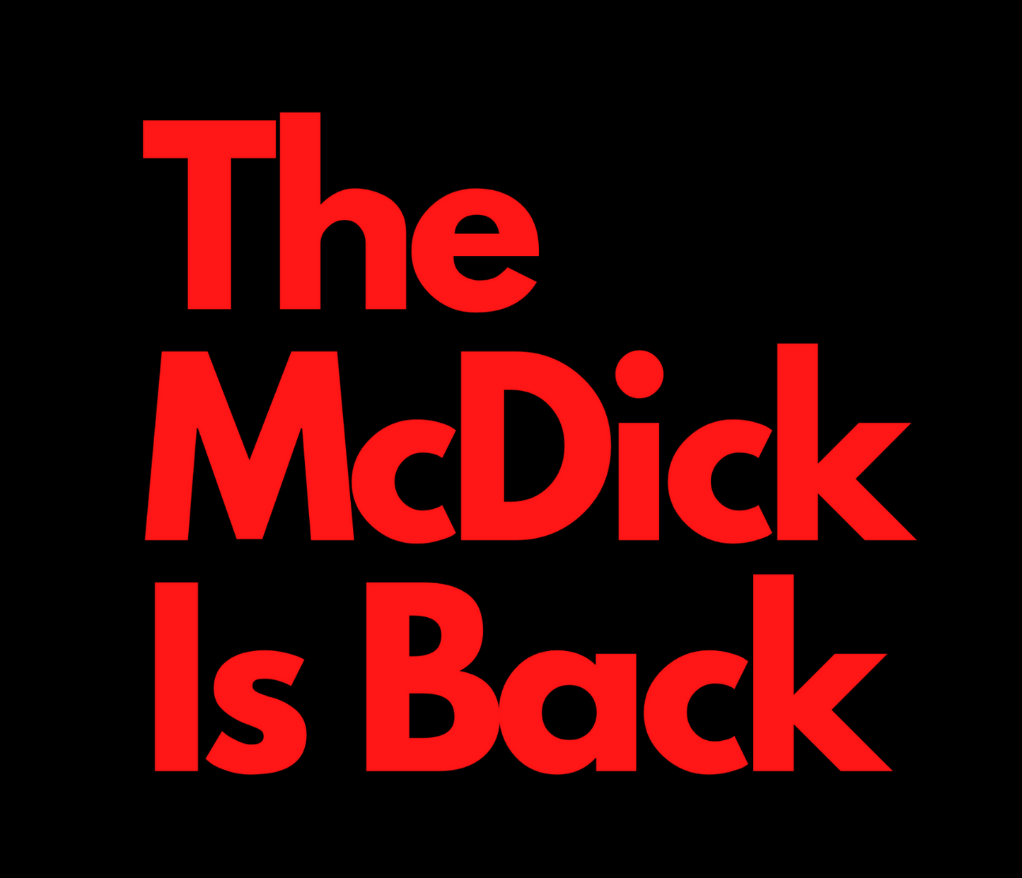 1 The McDick is Back! Obnoxious Apparel - Funny Offensive Shirts for Men